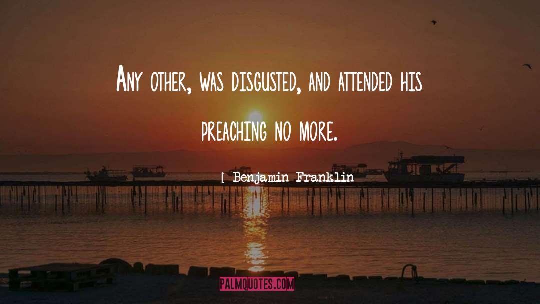 Disgusted quotes by Benjamin Franklin