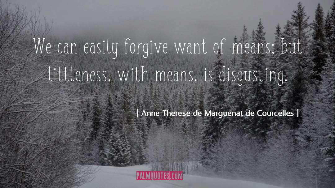 Disgusting quotes by Anne-Therese De Marguenat De Courcelles