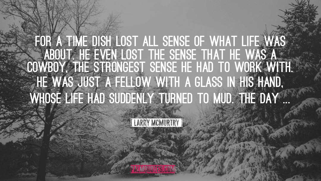 Dish quotes by Larry McMurtry