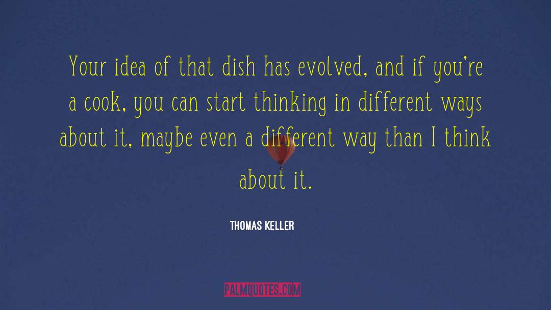 Dish quotes by Thomas Keller