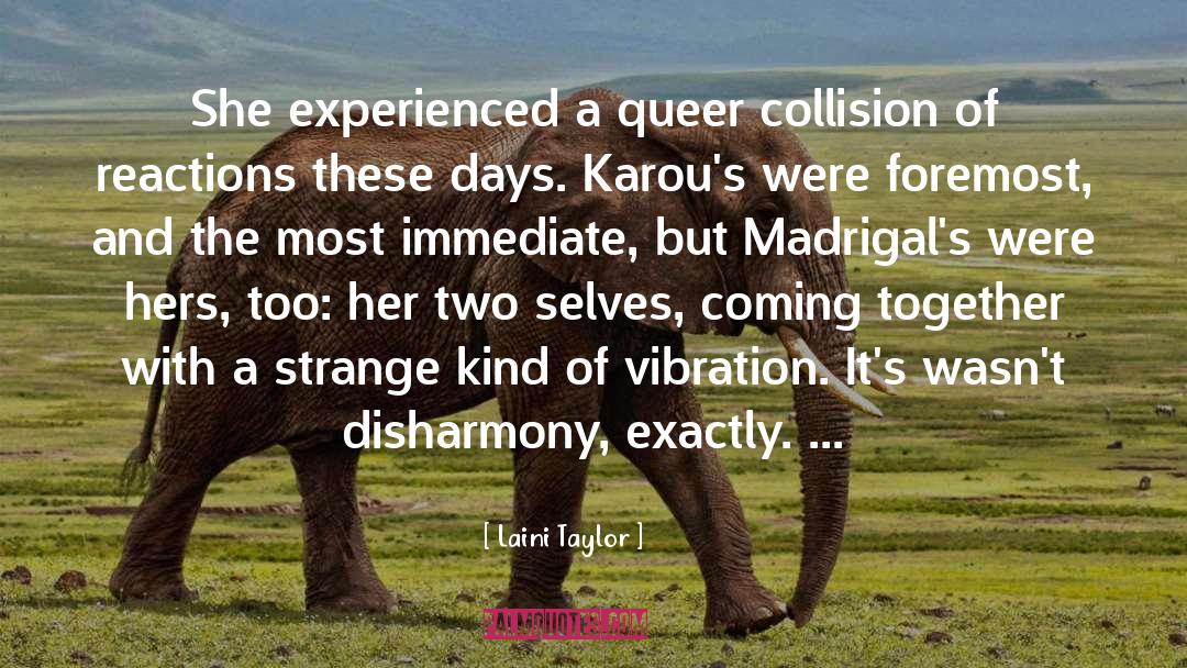 Disharmony quotes by Laini Taylor