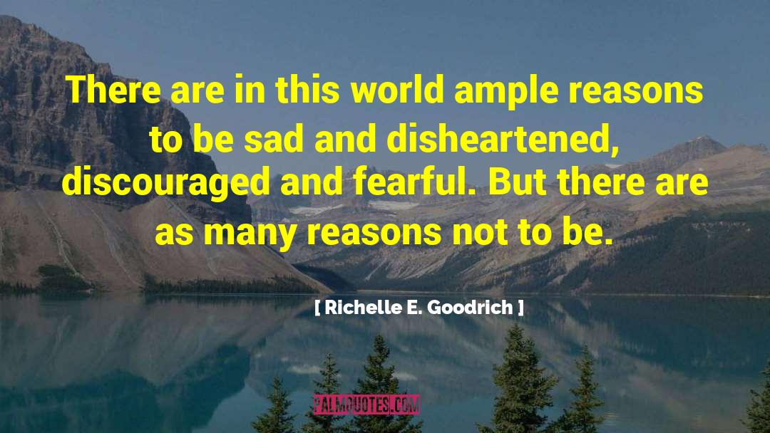 Disheartened quotes by Richelle E. Goodrich