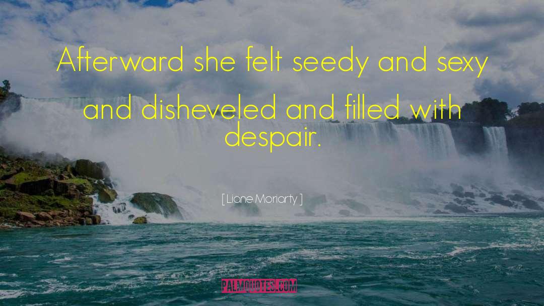Disheveled quotes by Liane Moriarty