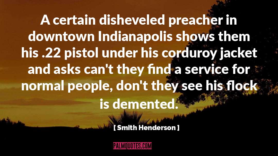 Disheveled quotes by Smith Henderson