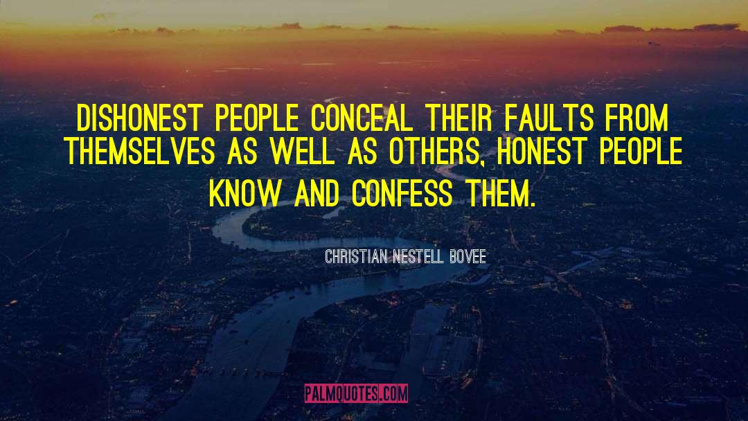 Dishonest People quotes by Christian Nestell Bovee
