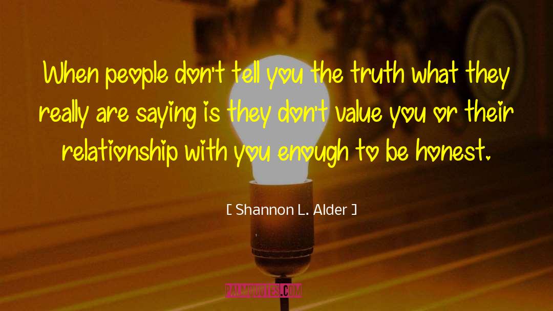 Dishonest Relationship quotes by Shannon L. Alder