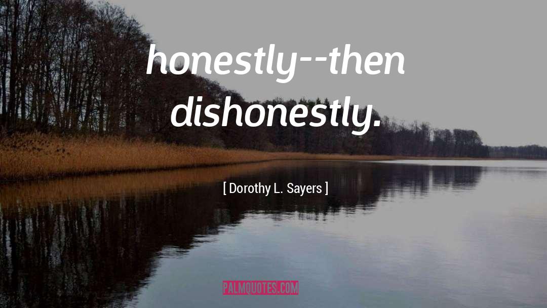 Dishonestly quotes by Dorothy L. Sayers