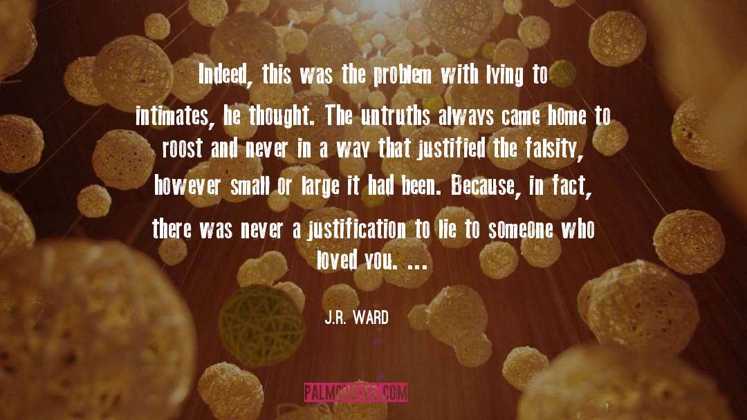 Dishonesty And Lying quotes by J.R. Ward