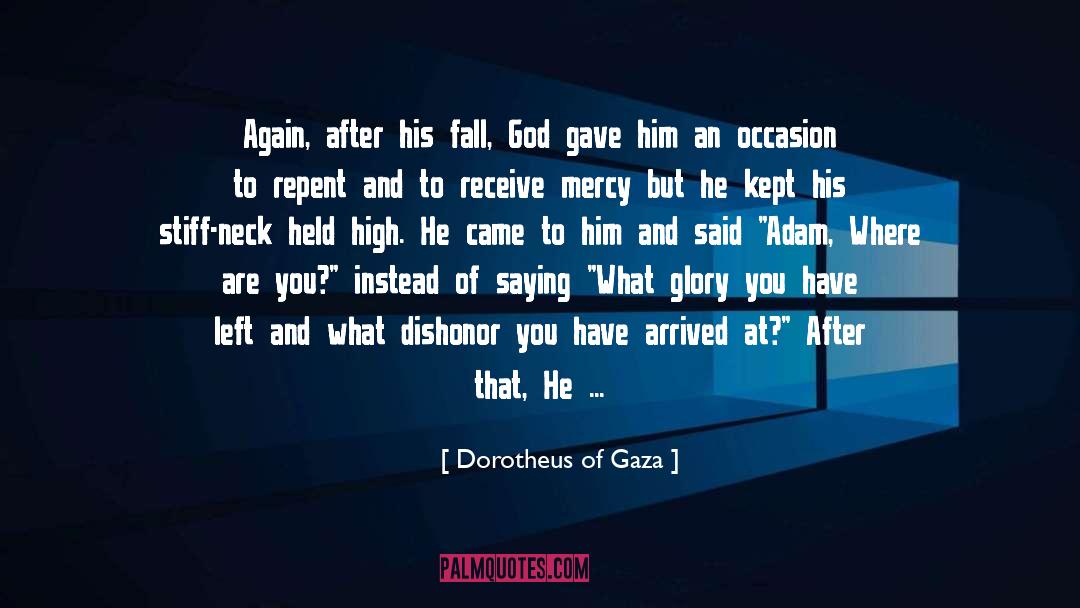Dishonor quotes by Dorotheus Of Gaza