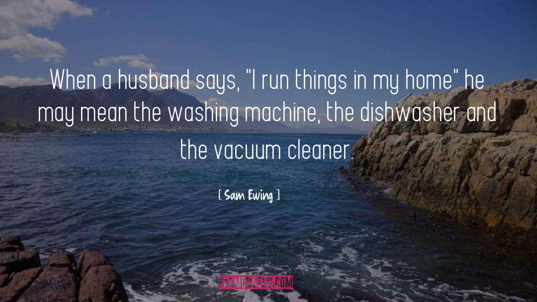 Dishwashers quotes by Sam Ewing