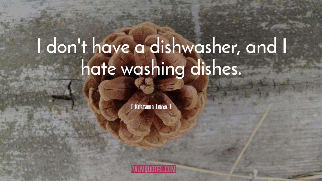 Dishwashers quotes by Kristanna Loken