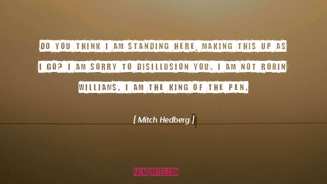 Disillusion quotes by Mitch Hedberg