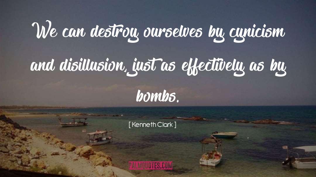 Disillusion quotes by Kenneth Clark