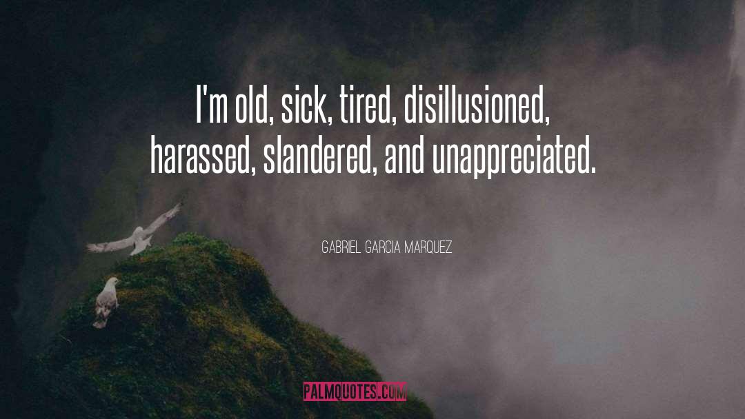 Disillusioned quotes by Gabriel Garcia Marquez