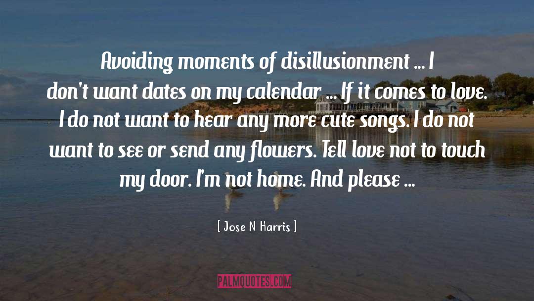 Disillusionment quotes by Jose N Harris