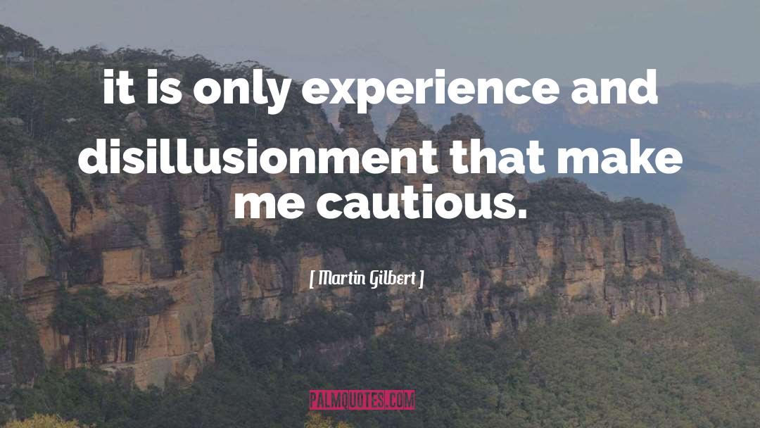 Disillusionment quotes by Martin Gilbert