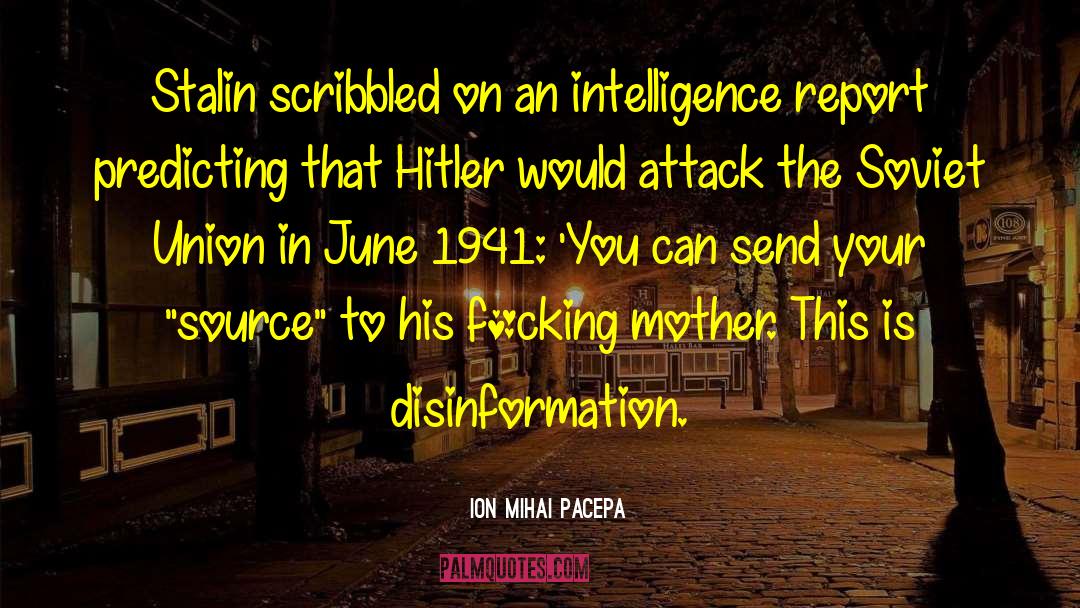 Disinformation quotes by Ion Mihai Pacepa