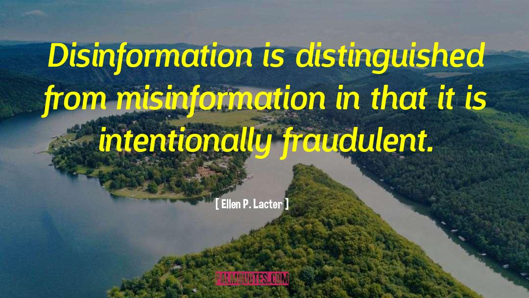 Disinformation quotes by Ellen P. Lacter