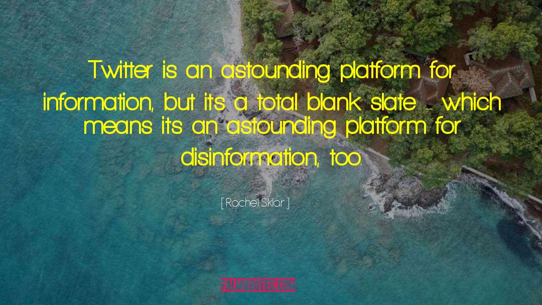 Disinformation quotes by Rachel Sklar