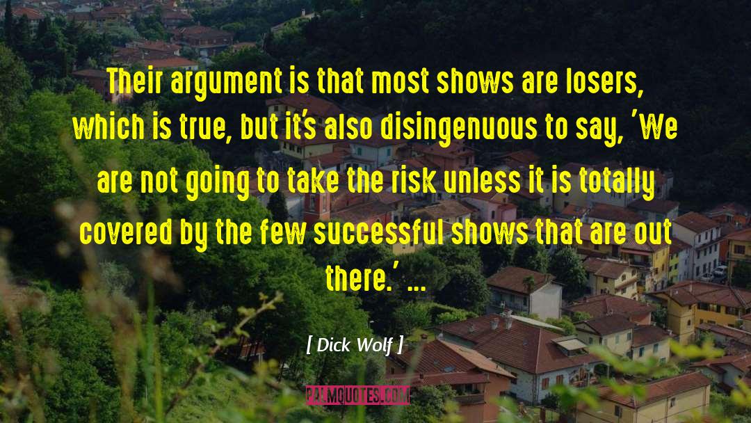 Disingenuous quotes by Dick Wolf