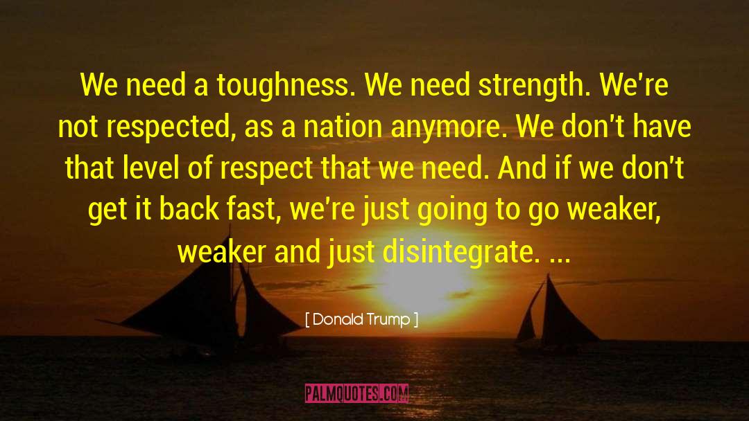 Disintegrate quotes by Donald Trump