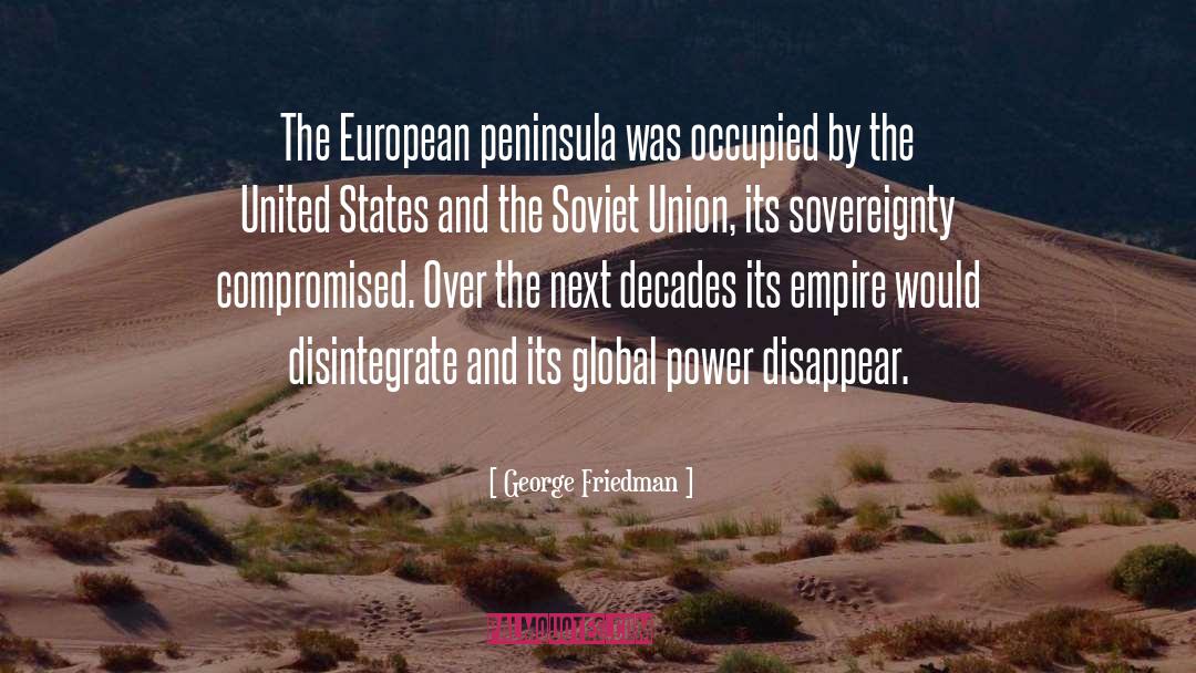 Disintegrate quotes by George Friedman