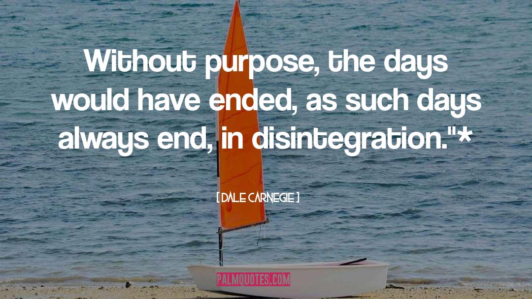 Disintegration quotes by Dale Carnegie