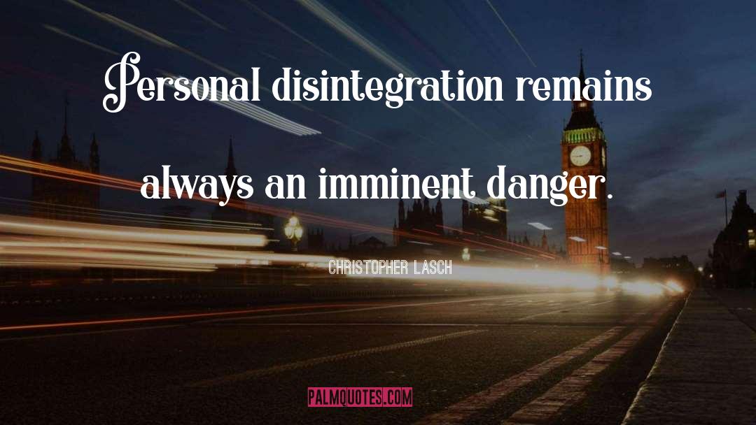 Disintegration quotes by Christopher Lasch