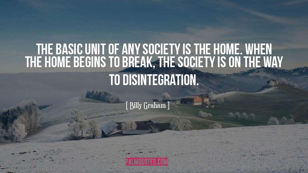 Disintegration quotes by Billy Graham