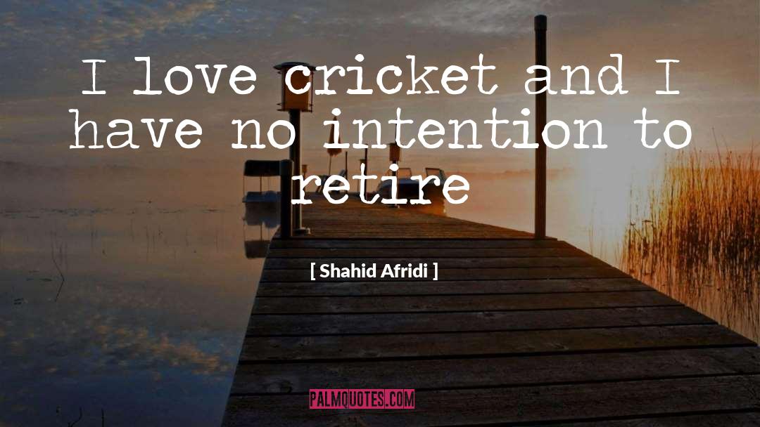 Disinterested Love quotes by Shahid Afridi
