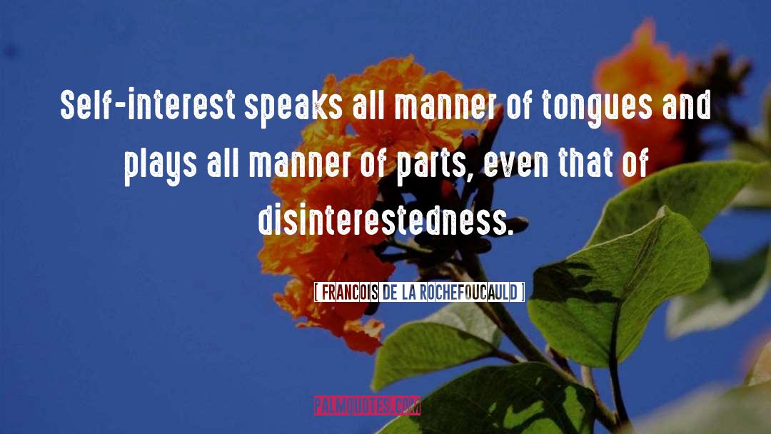 Disinterestedness quotes by Francois De La Rochefoucauld