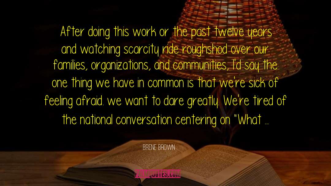 Disinvested Communities quotes by Brene Brown