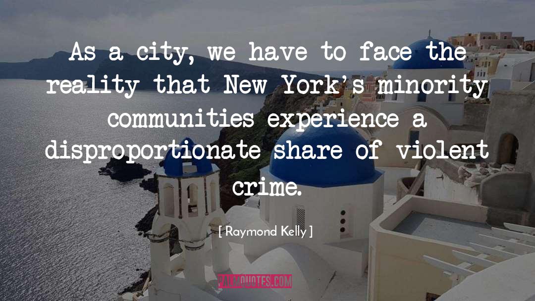 Disinvested Communities quotes by Raymond Kelly