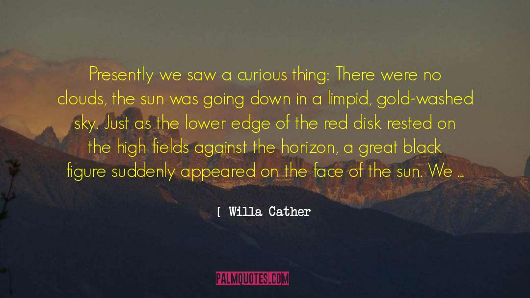 Disk quotes by Willa Cather