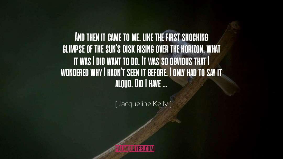 Disk quotes by Jacqueline Kelly