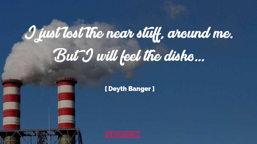 Disko quotes by Deyth Banger
