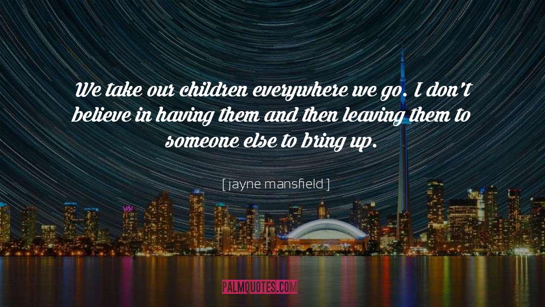 Dislike Children quotes by Jayne Mansfield