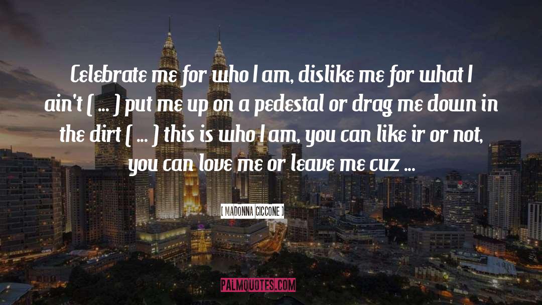 Dislike Me quotes by Madonna Ciccone