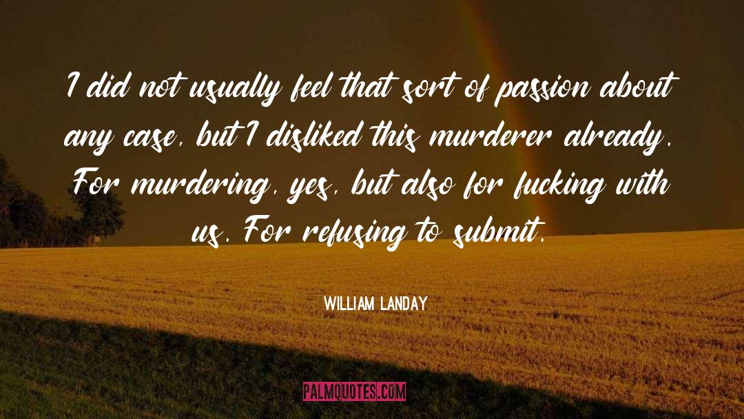 Disliked quotes by William Landay