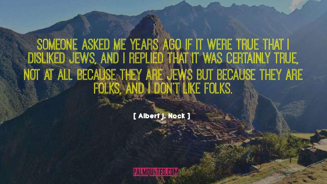 Disliked quotes by Albert J. Nock