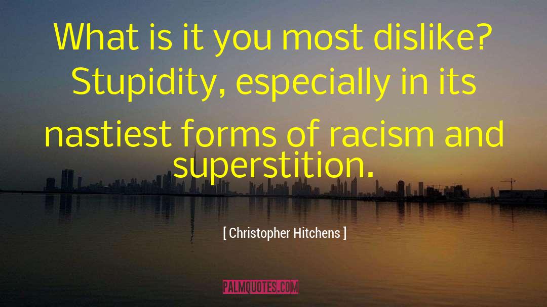 Dislikes quotes by Christopher Hitchens