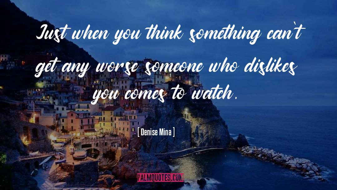 Dislikes quotes by Denise Mina