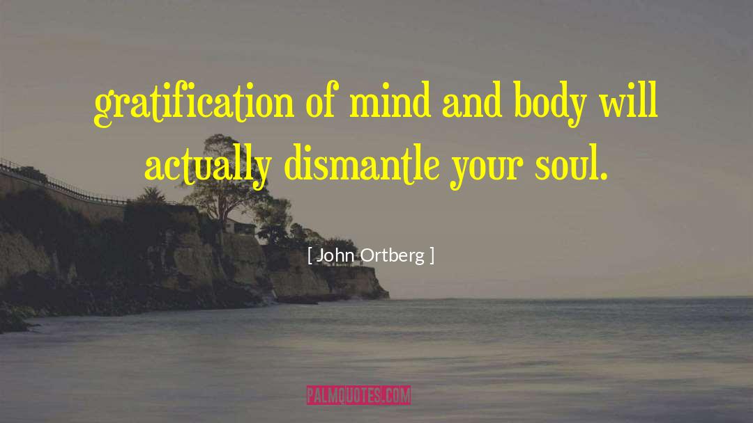 Dismantle quotes by John Ortberg