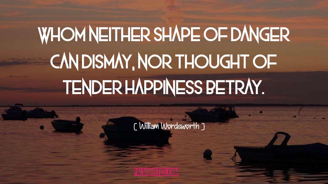 Dismay quotes by William Wordsworth