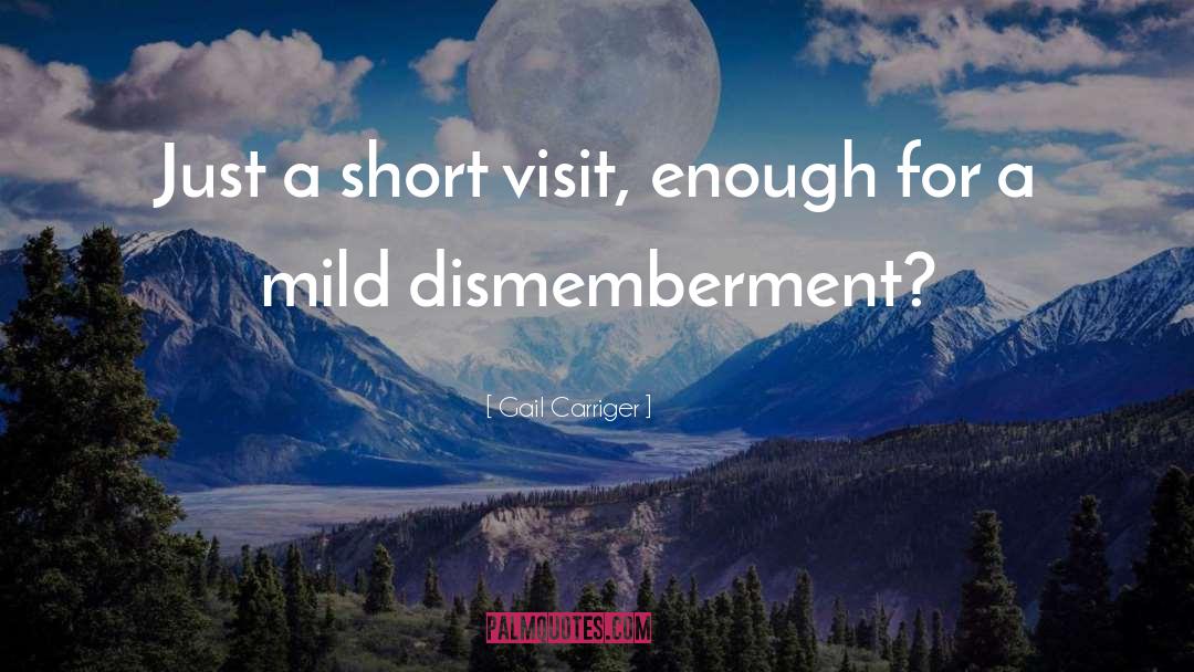 Dismemberment quotes by Gail Carriger