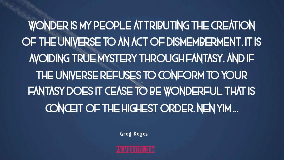 Dismemberment quotes by Greg Keyes