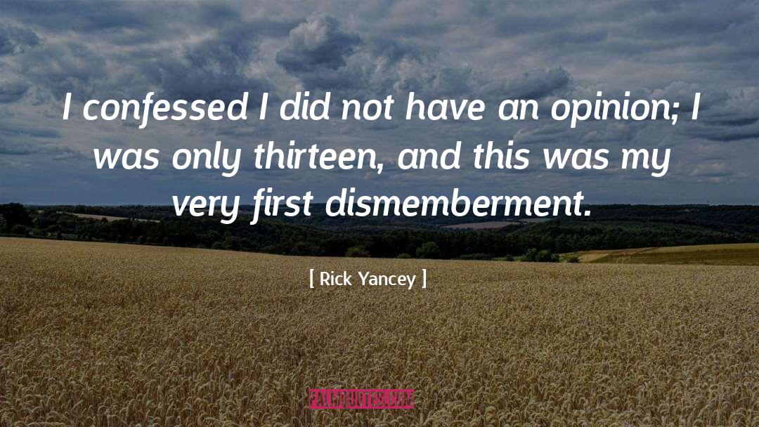 Dismemberment quotes by Rick Yancey