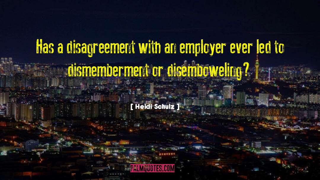 Dismemberment quotes by Heidi Schulz