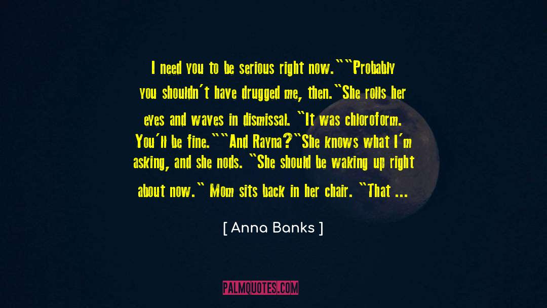 Dismissal quotes by Anna Banks