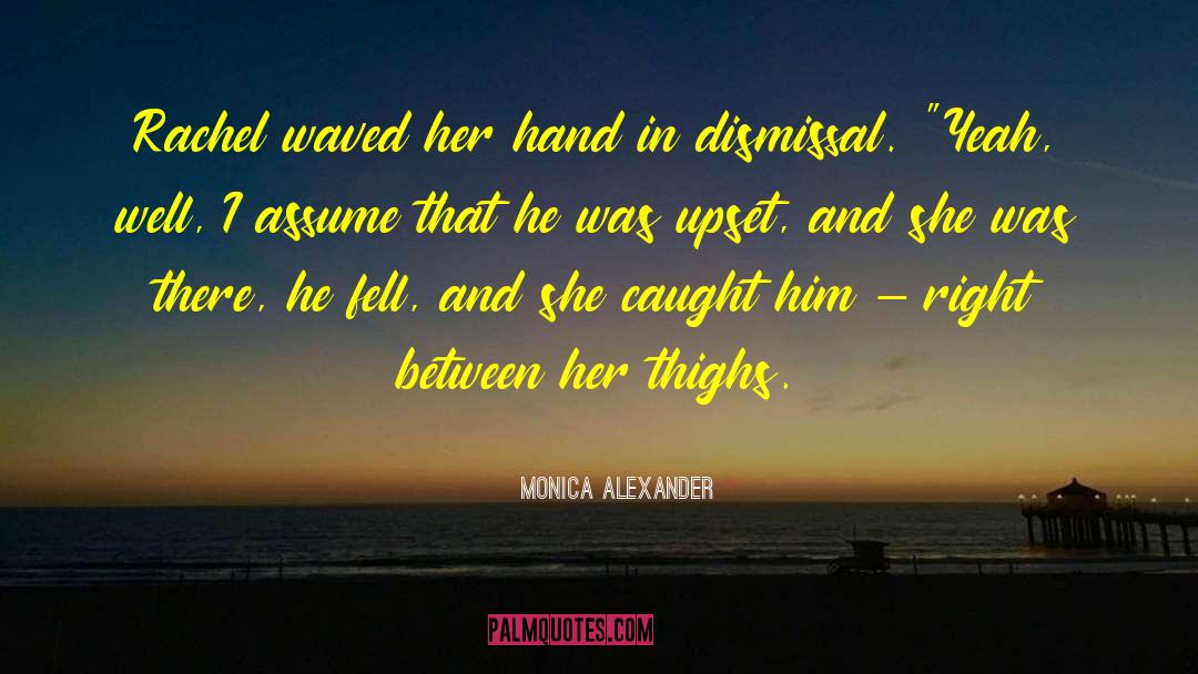 Dismissal quotes by Monica Alexander